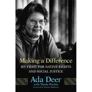 Making a Difference: My Fight for Native Rights and Social Justice
