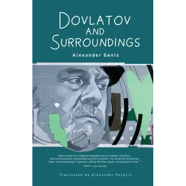 Dovlatov and Surroundings: A Philological Novel