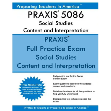 PRAXIS 5086 Social Studies: Content and Interpretation: PRAXIS II 5086 Social Studies