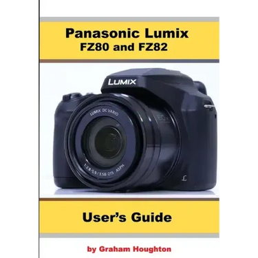 Panasonic Lumix FZ80 and FZ82 User's Guide