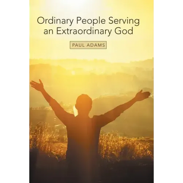 Ordinary People Serving an Extraordinary God