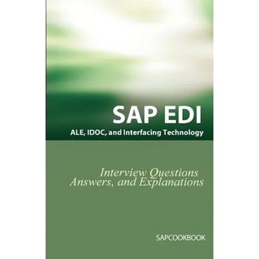 SAP ALE, IDOC, EDI, and Interfacing Technology Questions, Answers, and Explanations