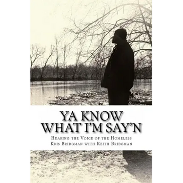 YA Know What I'm Say'n: Hearing the Voice of the Homeless