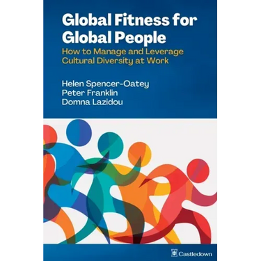 Global Fitness for Global People: How to Manage and Leverage Cultural Diversity at Work