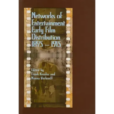 Networks of Entertainment: Early Film Distribution 1895a 1915