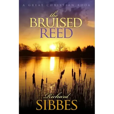 The Bruised Reed: and the Smoking Flax