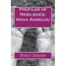 Profiles of Resilience: Maya Angelou