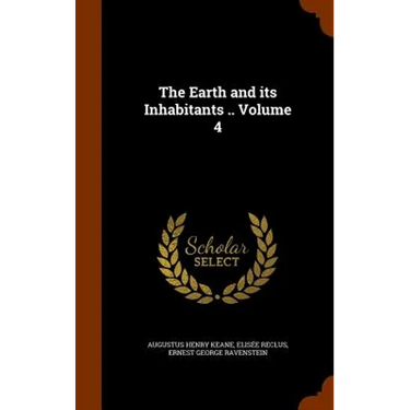 The Earth and its Inhabitants .. Volume 4