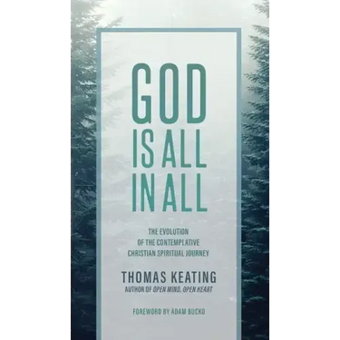 God Is All In All: The Evolution of the Contemplative Christian Spiritual Journey