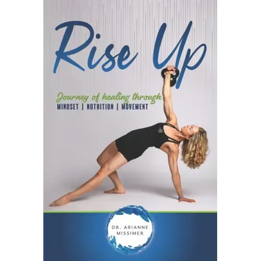 Rise Up: Journey of Healing Through Mindset Nutrition Movement