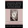 Changing Bodies in the Fiction of Octavia Butler: Slaves, Aliens, and Vampires