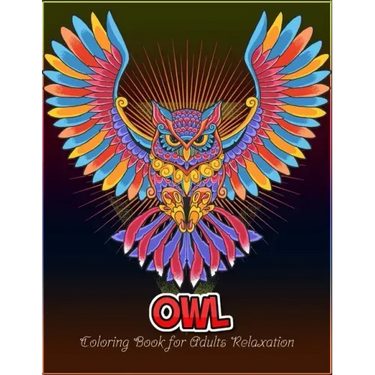 Owl coloring book for Adults relaxation: An Adult Coloring Book with 50 Unique Owl for Relaxation and Stress Relief