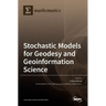 Stochastic Models for Geodesy and Geoinformation Science