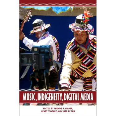 Music, Indigeneity, Digital Media