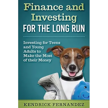 Finance and Investing for the Long Run: Investing for Young Adults to Make the Most of Their Money