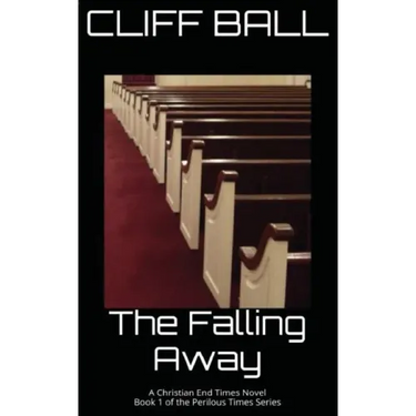 The Falling Away: Christian End Times Novel