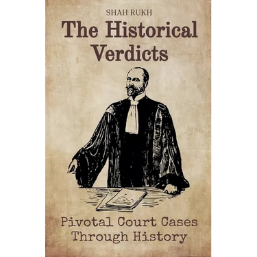 The Historical Verdicts: Pivotal Court Cases Through History