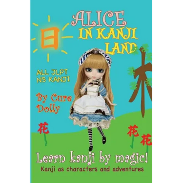 Alice in Kanji Land: Kanji as Characters and Adventures