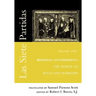 Las Siete Partidas, Volume 2: Medieval Government: The World of Kings and Warriors (Partida II)