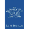 An Unofficial Guide to the Yu-Gi-Oh! Trading Card Game: First Edition