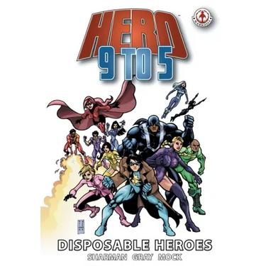 Hero 9 to 5: Disposable Heroes