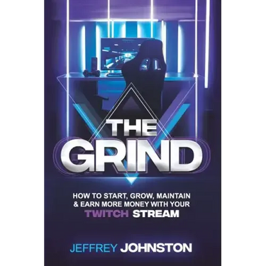 The Grind: How to Start, Grow, Maintain, & Earn More Money