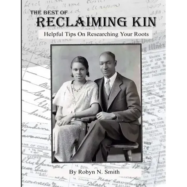 The Best of Reclaiming Kin: Helpful Tips On Researching Your Roots