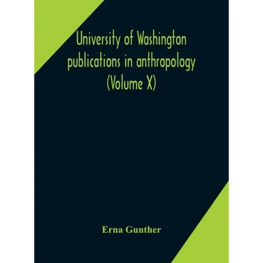 University of Washington publications in anthropology (Volume X) Ethnobotany of Western Washington