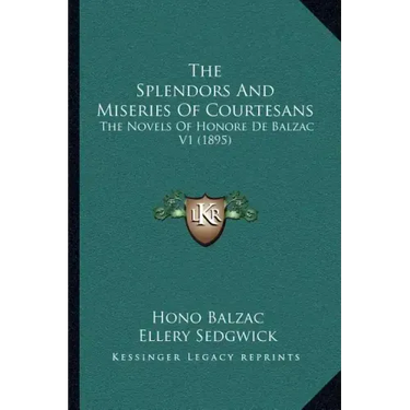 The Splendors and Miseries of Courtesans: The Novels of Honore de Balzac V1 (1895)