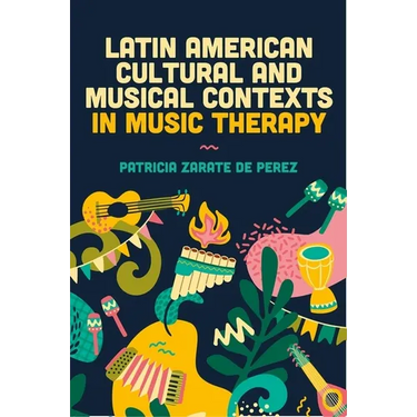 Latin American Cultural and Musical Contexts in Music Therapy