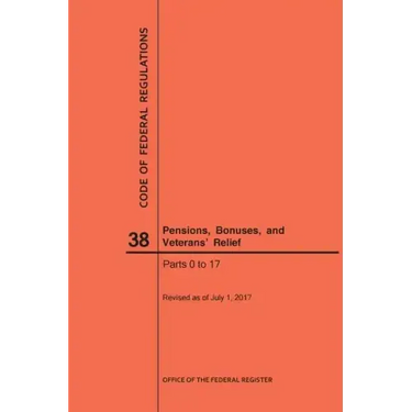 Code of Federal Regulations Title 38, Pensions, Bonuses and Veterans' Relief, Parts 0-17, 2017
