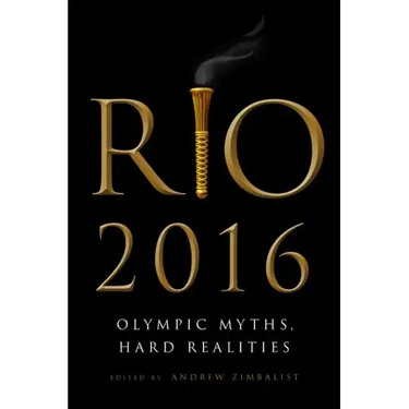 Rio 2016: Olympic Myths, Hard Realities
