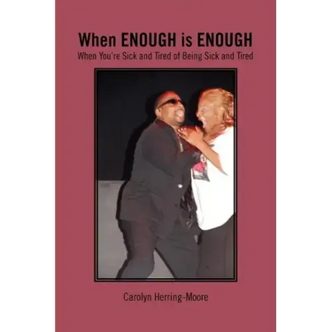 When Enough Is Enough: (When You're Sick and Tired of Being Sick and Tired)