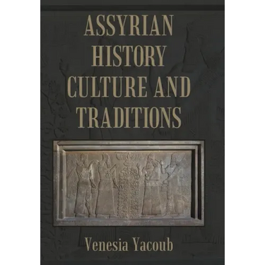 Assyrian History Culture and Traditions