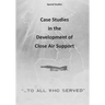 Case Studies in the Development of Close Air Support