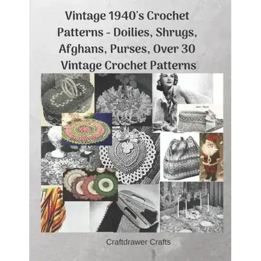 Vintage 1940's Crochet Patterns - Doilies, Shrugs, Afghans, Purses, Over 30 Vintage Crochet Patterns