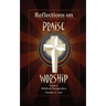 Reflections on Praise and Worship from a Biblical Perspective