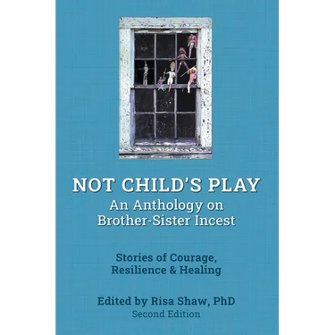 Not Child's Play: An Anthology on Brother Sister Incest, Second Edition