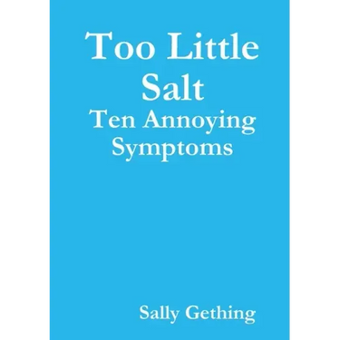 Too Little Salt: Ten Annoying Symptoms