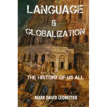 Language and Globalization: The History of Us All