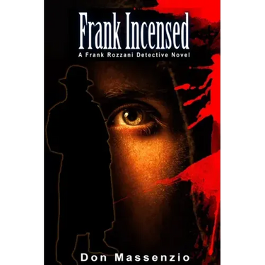 Frank Incensed: A Frank Rozzani Detective Novel (Frank Rozzani Detective Series Book 3)