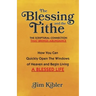 The Blessing And The Tithe: The Scriptual Connection That Brings Abundance