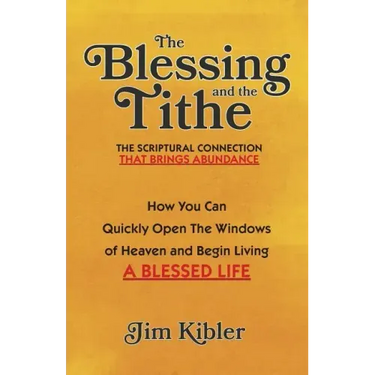 The Blessing And The Tithe: The Scriptual Connection That Brings Abundance