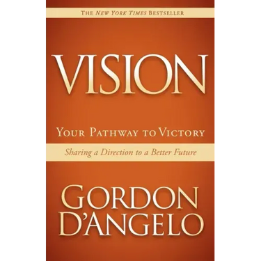 Vision: Your Pathway to Victory: Sharing a Direction to a Better Future