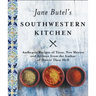 Jane Butel's Southwestern Kitchen: Revised Edition