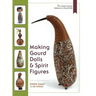 Making Gourd Dolls & Spirit Figures