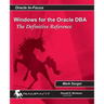 Windows for the Oracle DBA: The Definitive Reference