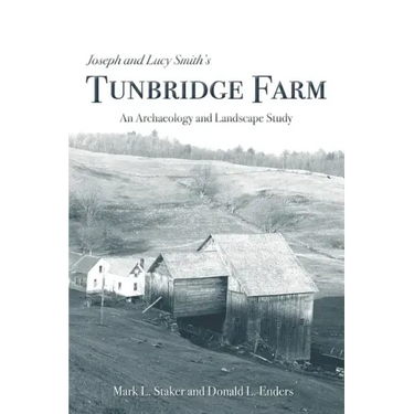 Joseph and Lucy Smith's Tunbridge Farm: An Archaeology and Landscape Study