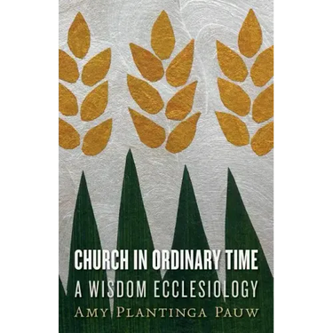 Church in Ordinary Time: A Wisdom Ecclesiology