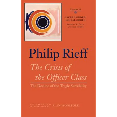 Sacred Order/Social Order: The Crisis of the Officer Class: The Decline of the Tragic Sensibility Volume 2